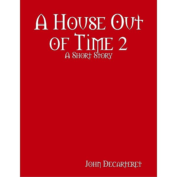 A House Out of Time 2, John Decarteret