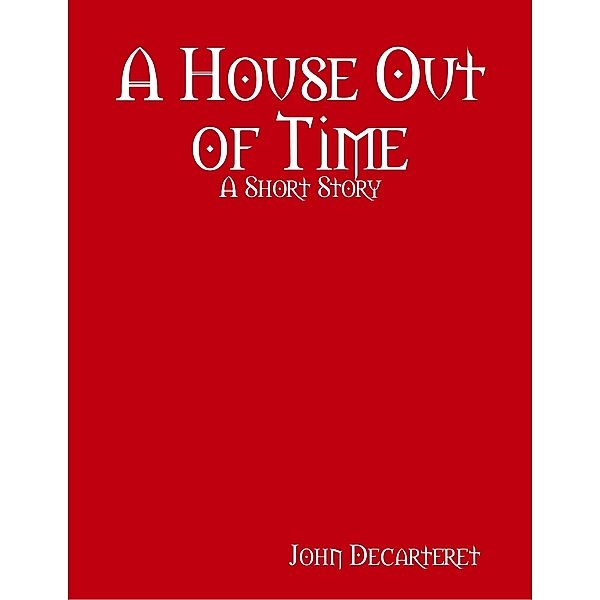 A House Out of Time, John Decarteret