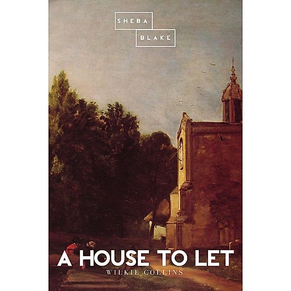 A House to Let, Wilkie Collins