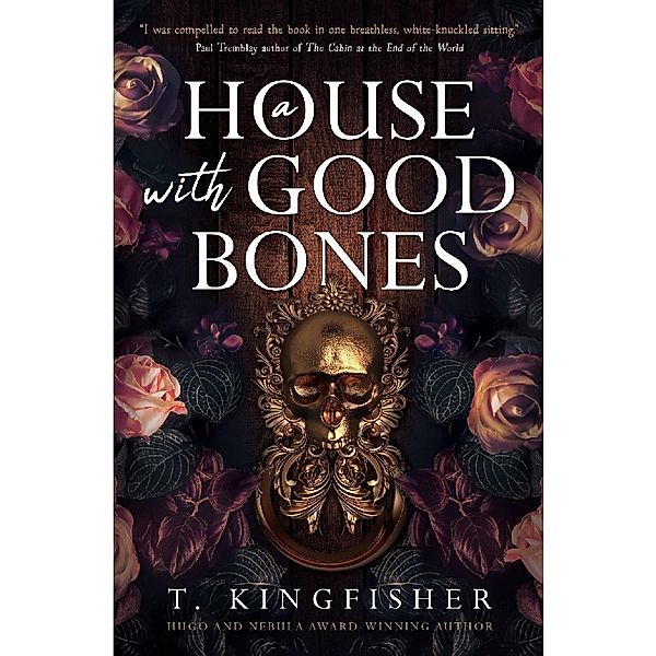 A House with Good Bones, T. Kingfisher