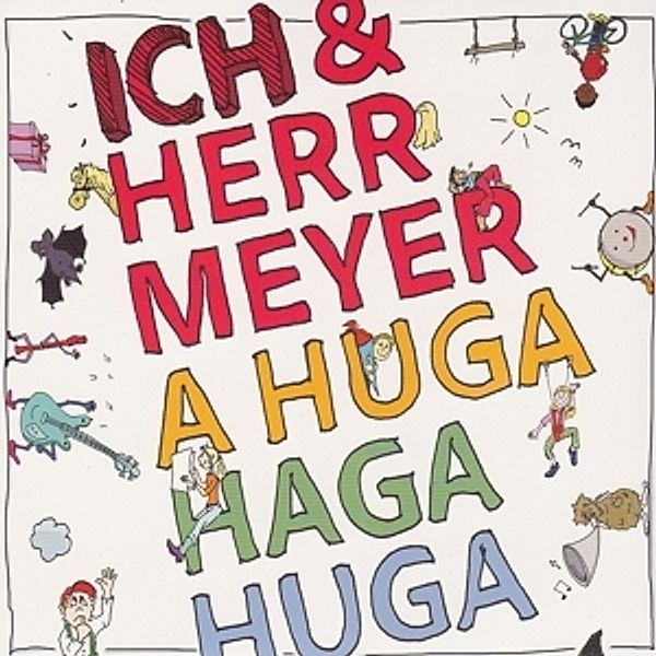 A Huga Haga Huga, Ich & Herr Meyer