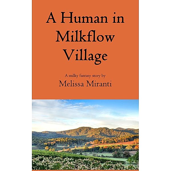 A Human In Milkflow Village, Melissa Miranti