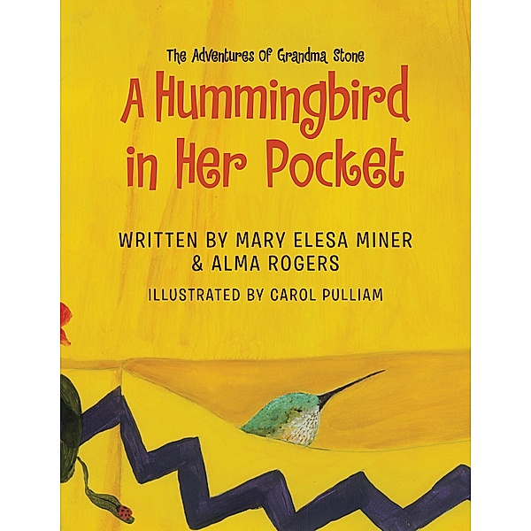 A Hummingbird in Her Pocket, Mary Elesa Miner, Alma Rogers