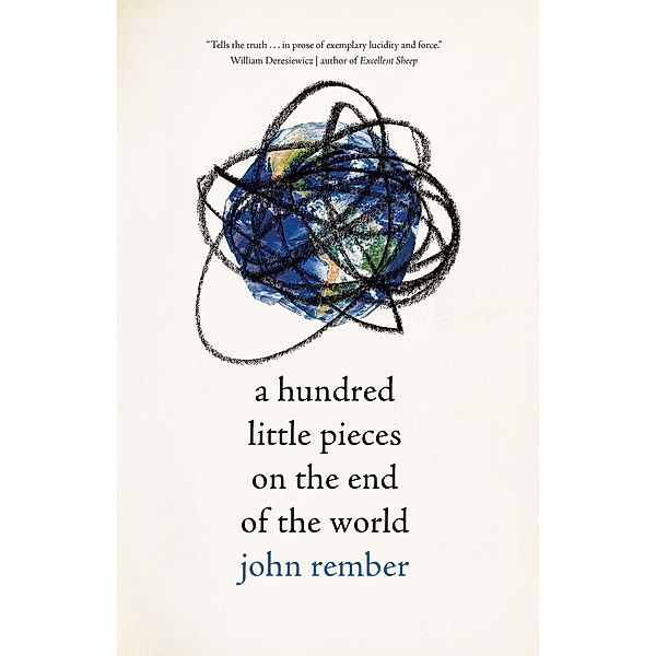 A Hundred Little Pieces on the End of the World, John Rember