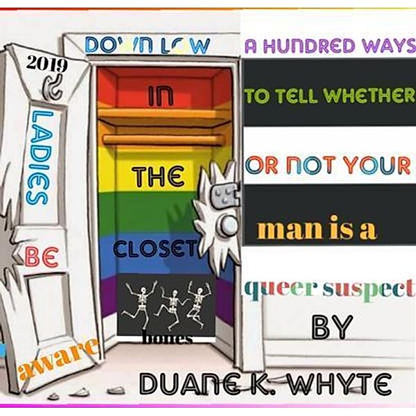 A hundred ways to tell whether or not your man is a queer suspect / Duane K. Whyte, Duane K Whyte
