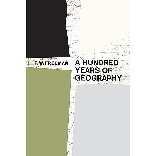 A Hundred Years of Geography, T. W. Freeman