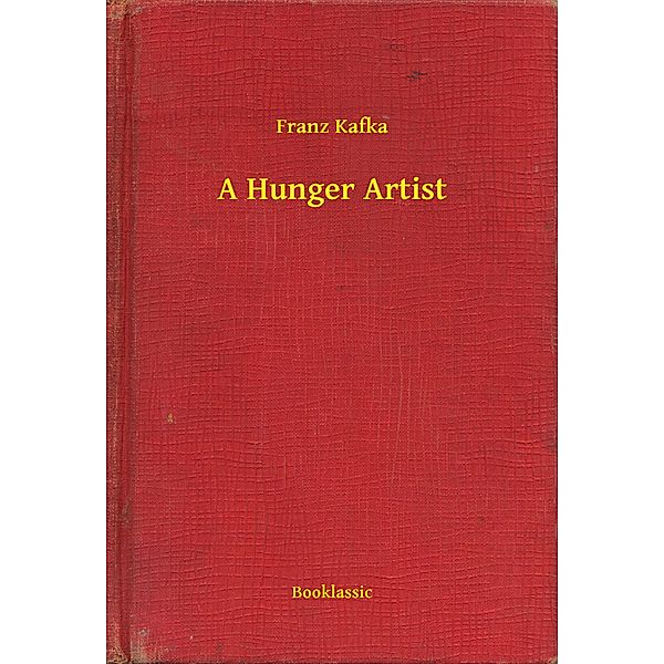 A Hunger Artist, Franz Kafka