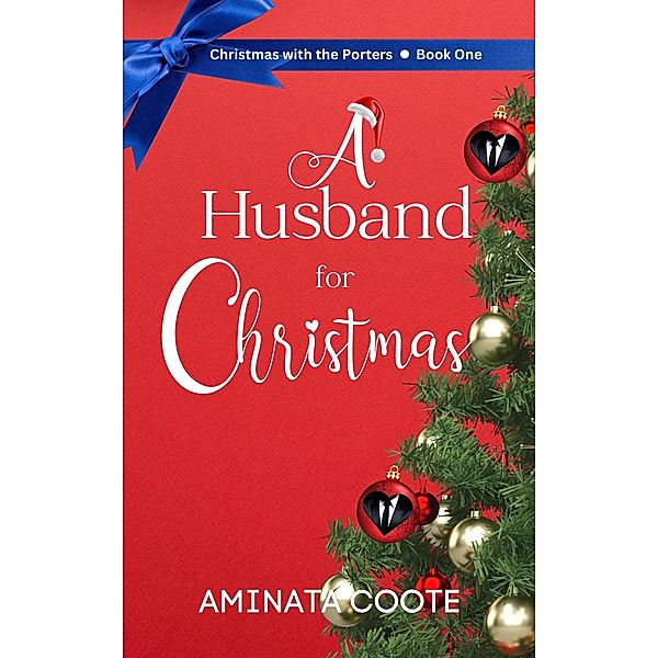 A Husband for Christmas (Christmas with the Porters, #1) / Christmas with the Porters, Aminata Coote