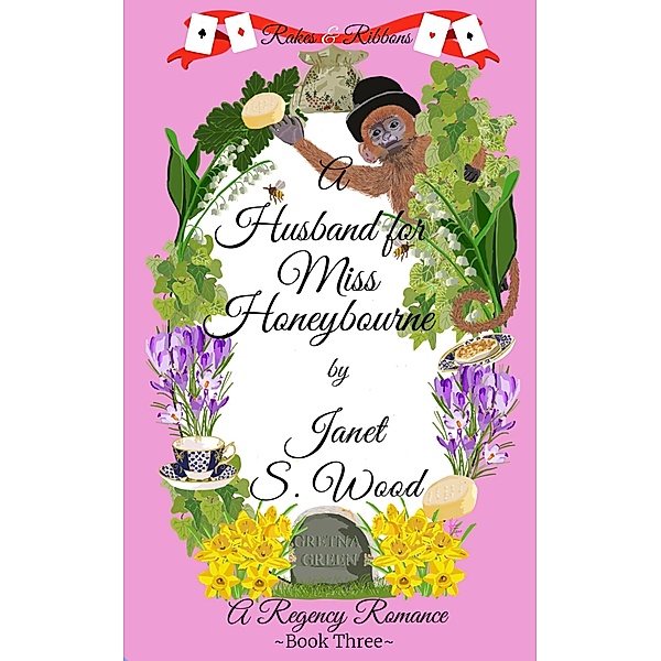 A Husband for Miss Honeybourne: A Regency Romance (Rakes  and Ribbons, #3) / Rakes  and Ribbons, Janet S Wood