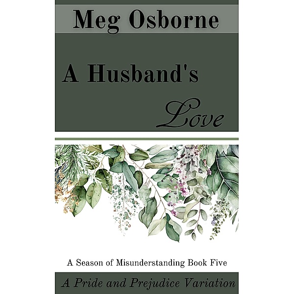 A Husband's Love (A Season of Misunderstanding, #5) / A Season of Misunderstanding, Meg Osborne