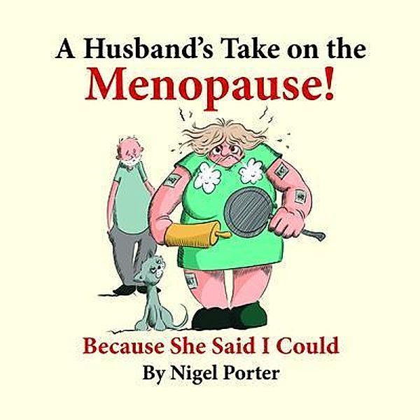 A Husband's Take on the Menopause!, Nigel Porter