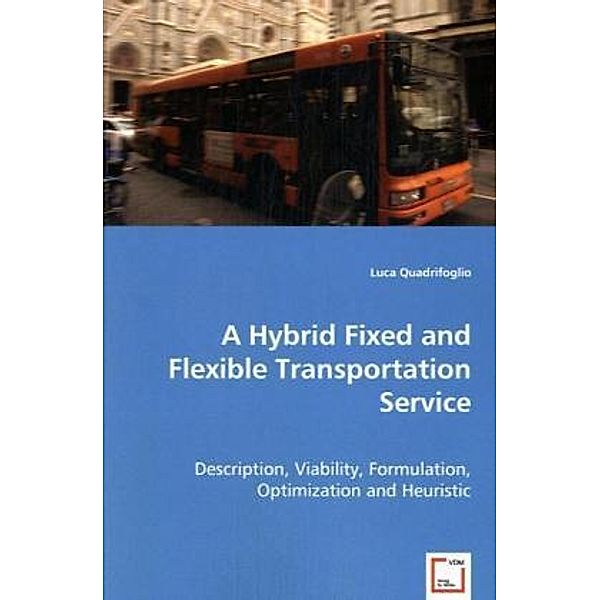 A HYBRID FIXED AND FLEXIBLE TRANSPORTATION SERVICE; ., Luca Quadrifoglio