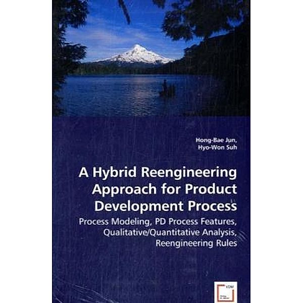 A Hybrid Reengineering Approach for Product Development Process, Hong-Bae Jun, Hyo-Won Suh