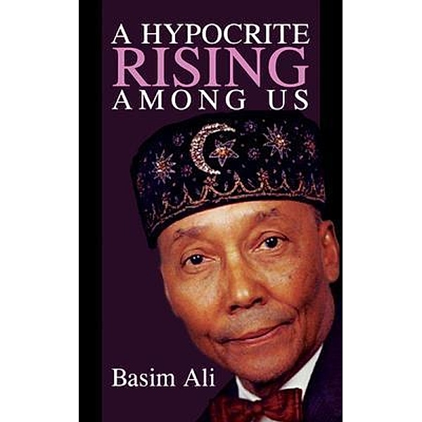 A Hypocrite Rising Among Us / BA Wealth Investments LLC, Basim Ali