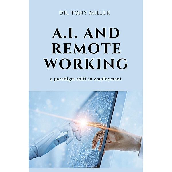A.I. and Remote Working / ISSN, Tony Miller