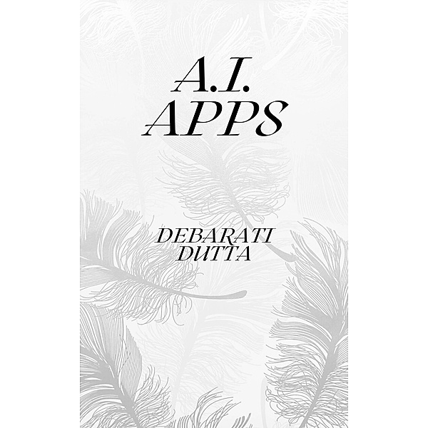 A.I. Apps, Debarati Dutta