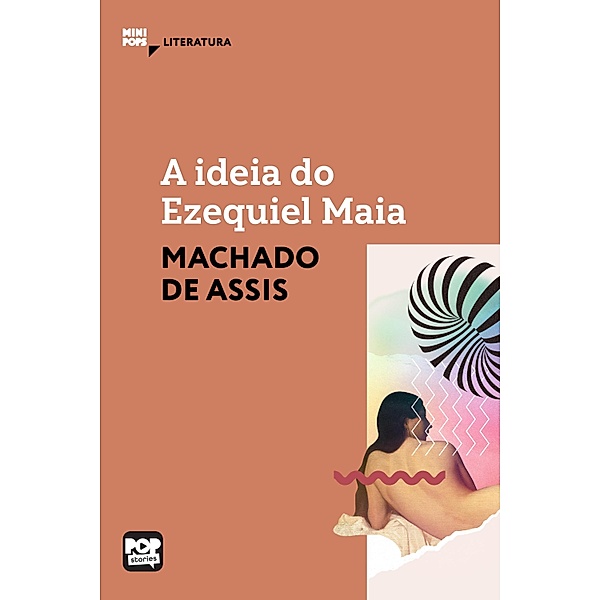 A ideia do Ezequiel Maia / MiniPops, Machado de Assis