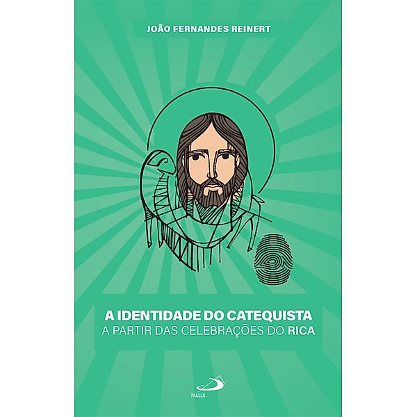 A Identidade do Catequista a partir das Celebrações do RICA / Biblioteca do catequista, João Fernandes Reinert.