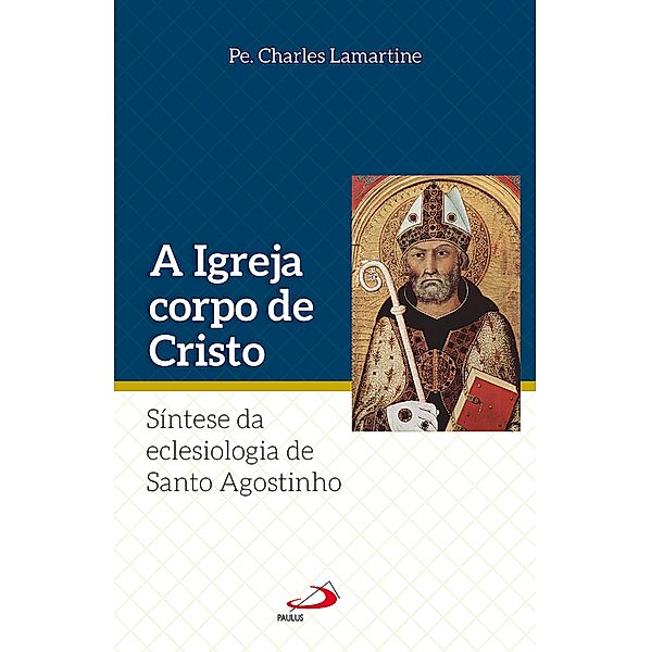 A Igreja Corpo de Cristo / Teologia Sistemática, Pe. Charles Lamartine