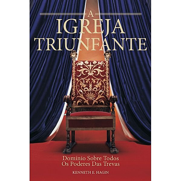 A igreja Triunfante, Kenneth E. Hagin