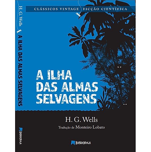 A Ilha das Almas Selvagens / Clássicos Vintage Bd.2, H. G. Wells