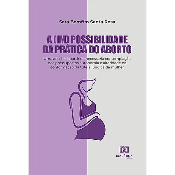 A (im) possibilidade da prática do aborto, Sara Bomfim Santa Rosa