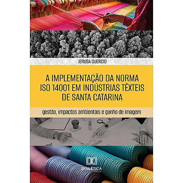 A implementação da norma ISO 14001 em indústrias têxteis de Santa Catarina, Jerusa Guercio