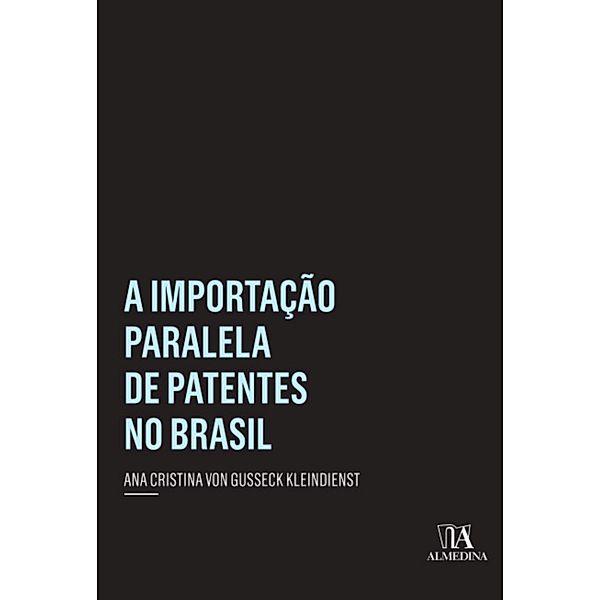 A importação paralela de patentes no Brasil, Ana Cristina von Gusseck Kleindienst