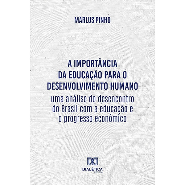 A importância da educação para o desenvolvimento humano, Marlus Pinho