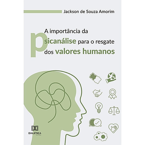 A importância da psicanálise para o resgate dos valores humanos, Jackson de Souza Amorim
