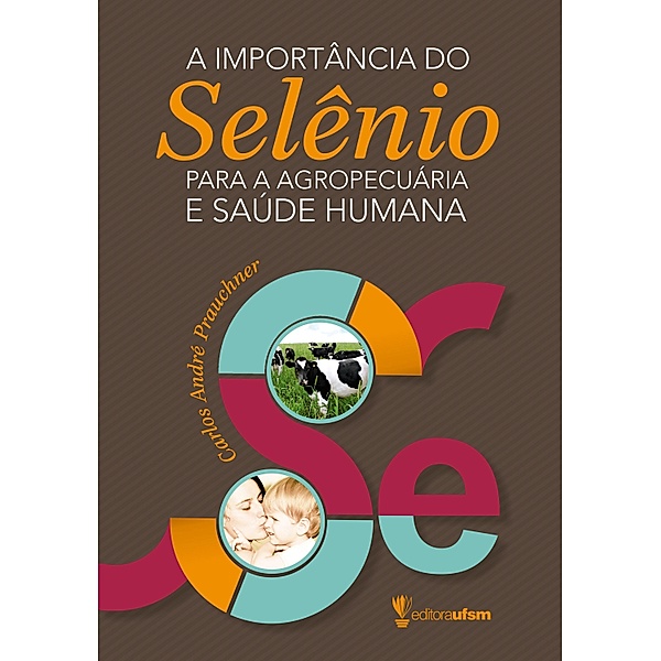 A importância do selênio para a agropecuária e saúde humana, Carlos André Prauchner