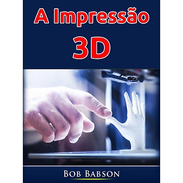 A Impressão 3D, Bob Babson