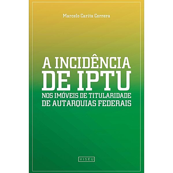 A incidência de IPTU nos imóveis de Titularidade de Autarquias Federais, Marcelo Carita Correra