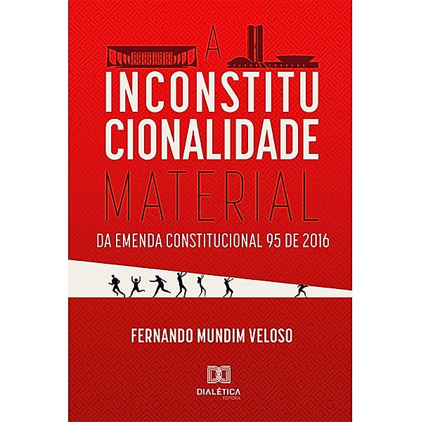 A Inconstitucionalidade Material da Emenda Constitucional 95 de 2016, Fernando Mundim Veloso