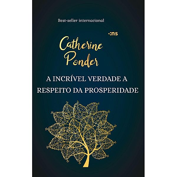 A incrível verdade a respeito da prosperidade, Catherine Ponder
