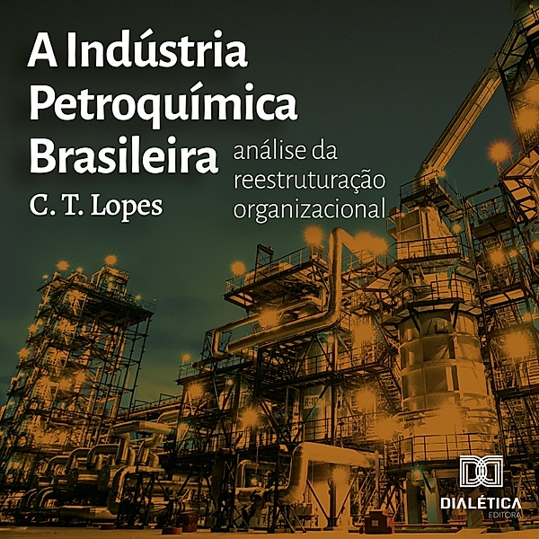 A Indústria Petroquímica Brasileira, Carolina Tavares Lopes