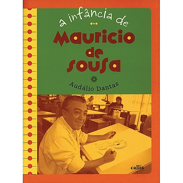 A infância de Mauricio de Sousa / A infância de..., Audálio Dantas