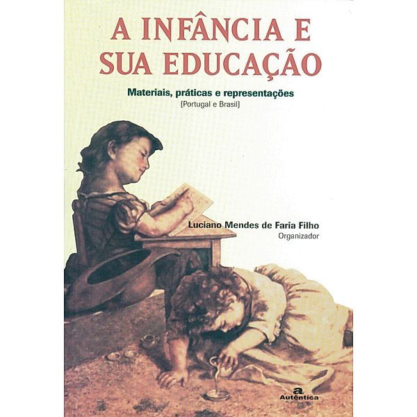 A Infância e sua educação, Luciano Mendes Faria de Filho