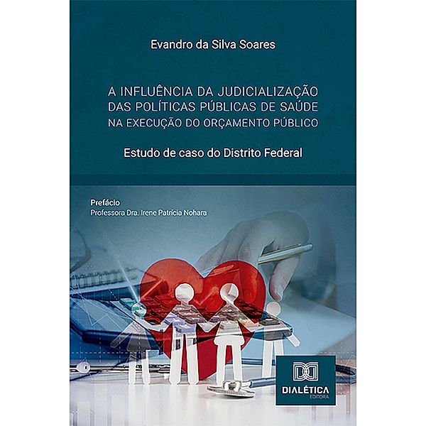 A influência da judicialização das políticas públicas de saúde na execução do orçamento público, Evandro da Silva Soares