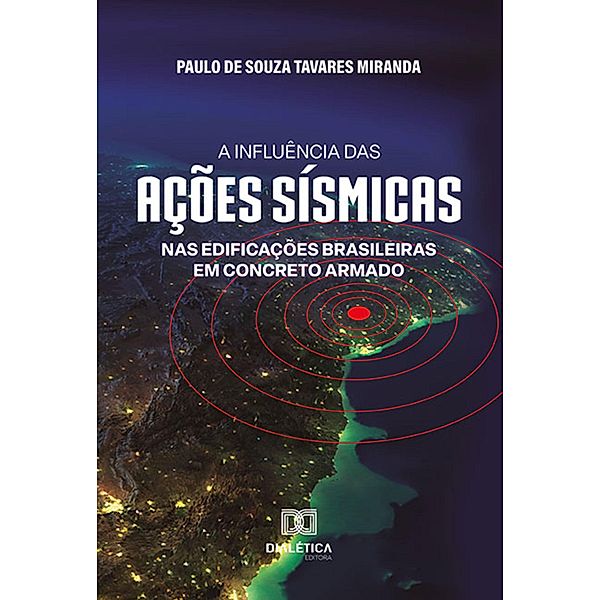 A influência das ações sísmicas nas edificações brasileiras em concreto armado, Paulo de Souza Tavares Miranda