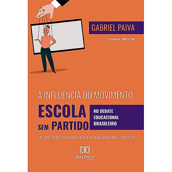 A influência do Movimento Escola Sem Partido no debate educacional brasileiro, Gabriel Paiva
