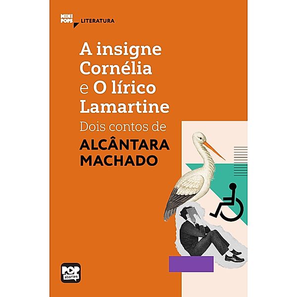 A insigne Cornélia e O lírico Lamartine: Dois contos de Alcânata Machado / MiniPops, Alcântara Machado