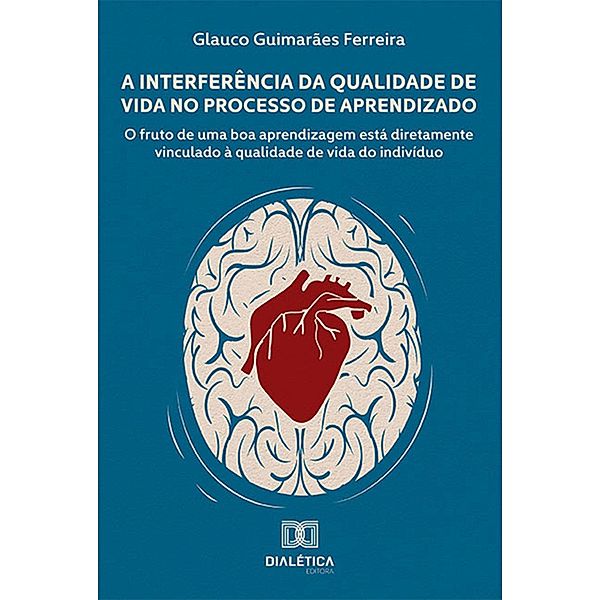 A Interferência da Qualidade de Vida no Processo de Aprendizado, Glauco Guimarães Ferreira