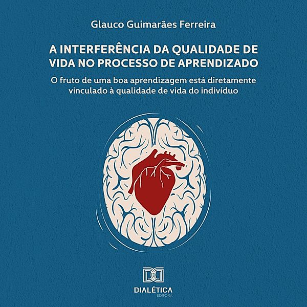 A Interferência da Qualidade de Vida no Processo de Aprendizado, Glauco Guimarães Ferreira