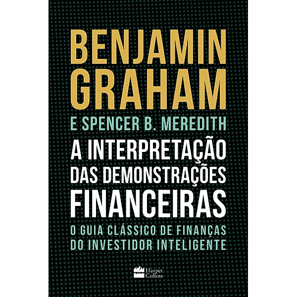 A interpretação das demonstrações financeiras, Benjamin Graham, Spencer Meredith