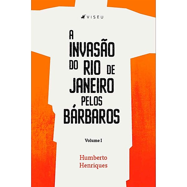 A invasão do Rio de Janeiro pelos bárbaros, Humberto Henriques