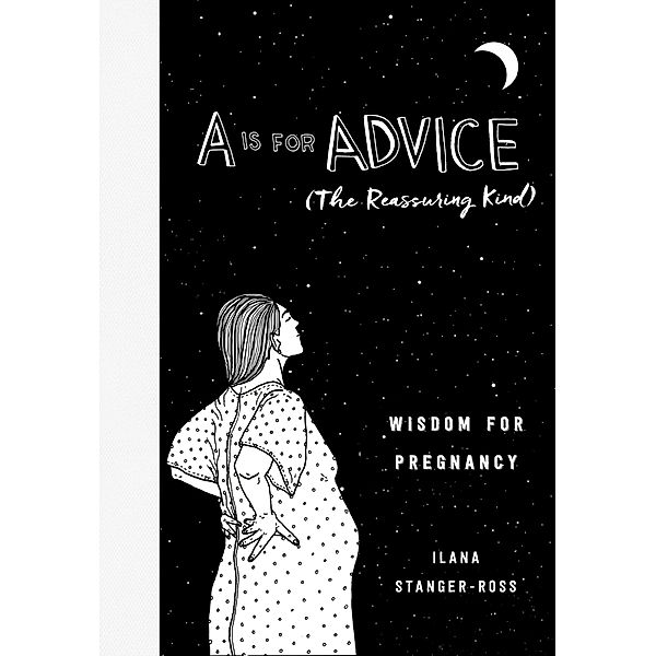 A Is for Advice (The Reassuring Kind), Ilana Stanger-Ross