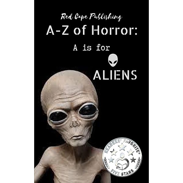 A is for Aliens (A-Z of Horror, #1) / A-Z of Horror, P. J. Blakey-Novis