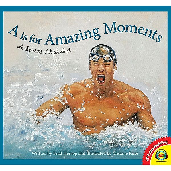 A is for Amazing Moments: A Sports Alphabet, Brad Herzog