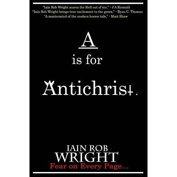 A is for Antichrist, Iain Rob Wright